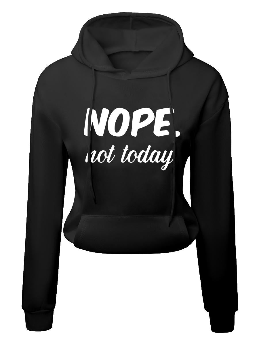 Nope Not Today Hoodie