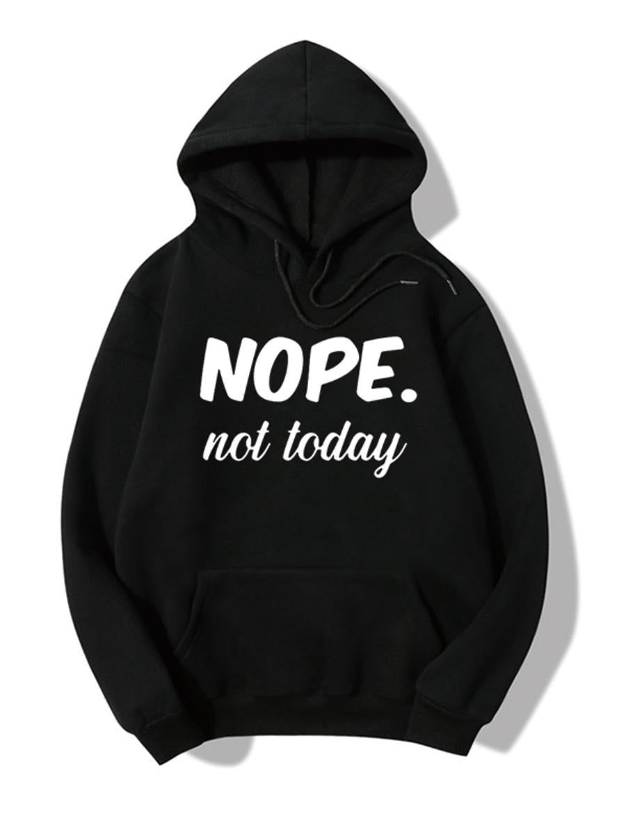 Nope Not Today Hoodie